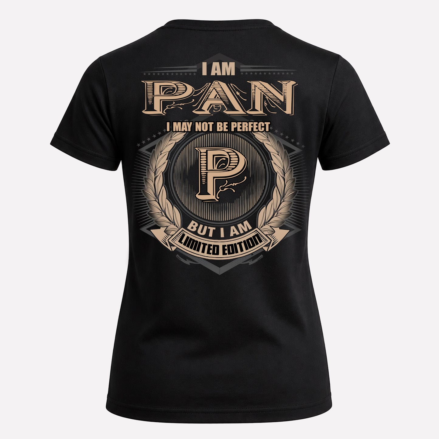PAN PH55-T25-Personalized Name Quote Apparel “I Am NAME May Not Be Perfect But I Am Limited Edition”
