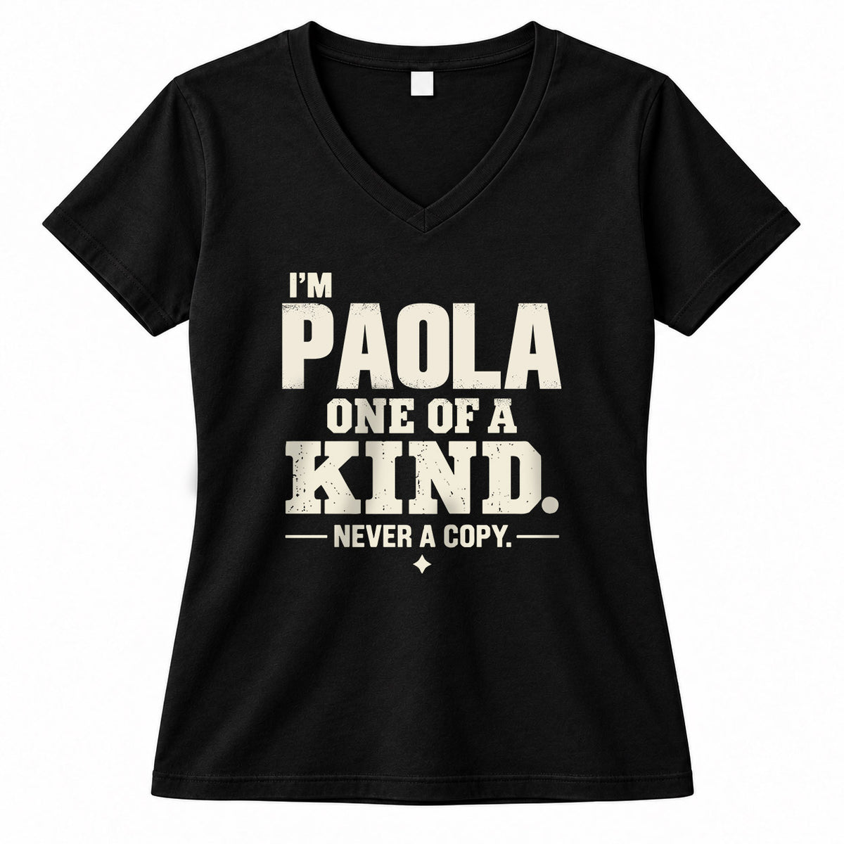 PAOLA P6-K4-228 Personalized Funny Quote Apparel “I’m NAME – One of a Kind, Never a Copy”