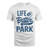PARK HH88-K2–Personalized Name Quote T-Shirt Life Is Better With Unisex Gift