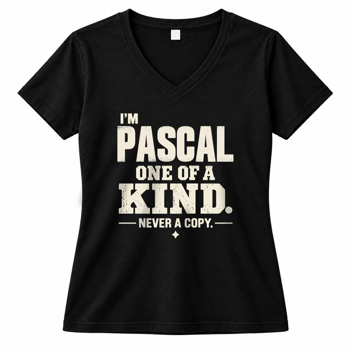 PASCAL P6-K4-228 Personalized Funny Quote Apparel “I’m NAME – One of a Kind, Never a Copy”