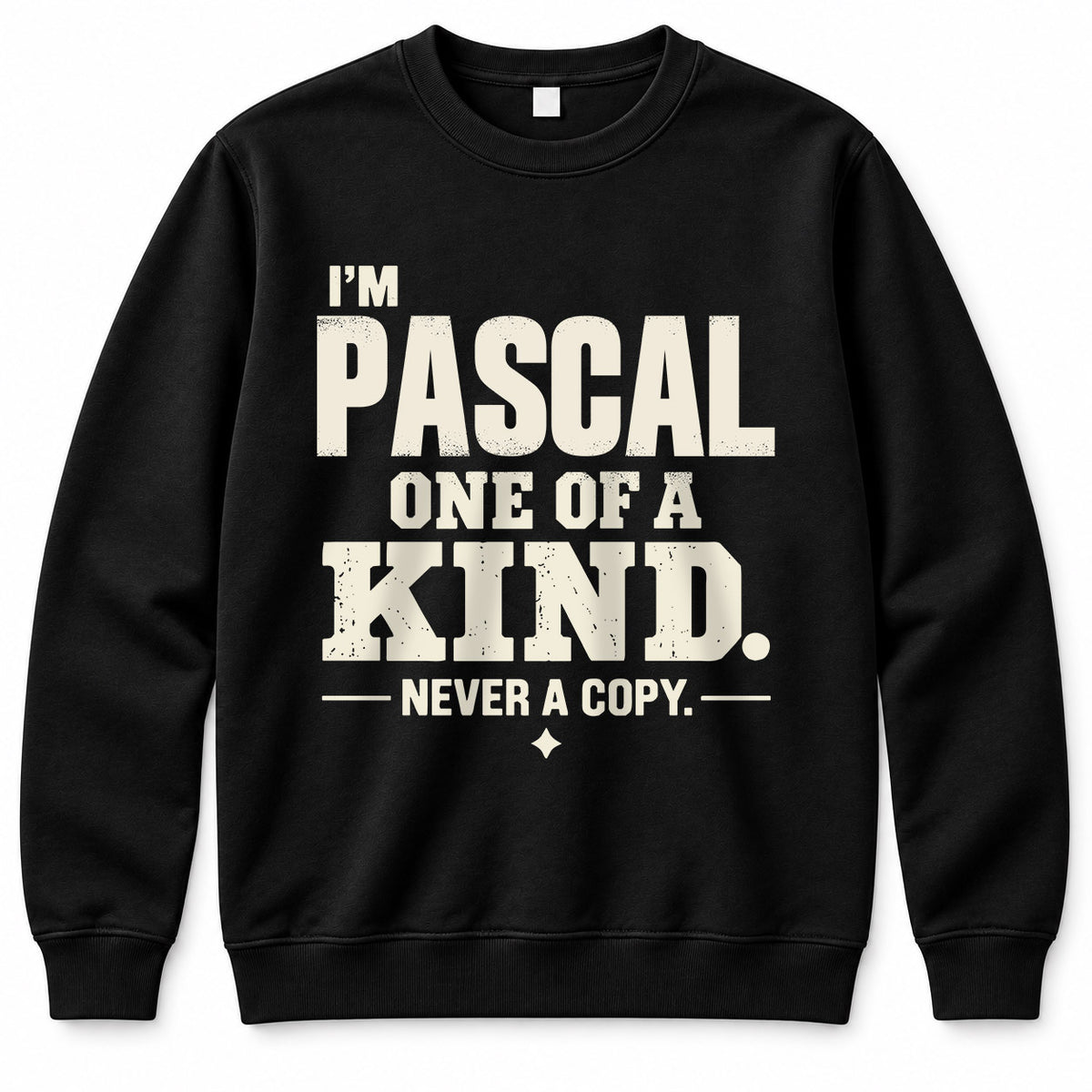 PASCAL P6-K4-228 Personalized Funny Quote Apparel “I’m NAME – One of a Kind, Never a Copy”