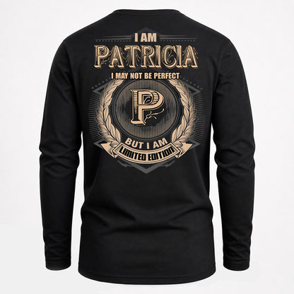 PATRICIA PH55-T25-Personalized Name Quote Apparel “I Am NAME May Not Be Perfect But I Am Limited Edition”