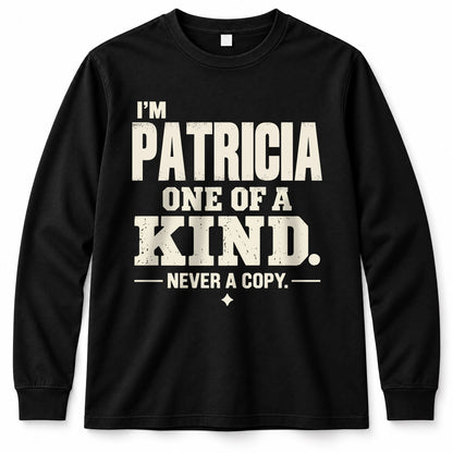 PATRICIA P6-K4-228 Personalized Funny Quote Apparel “I’m NAME – One of a Kind, Never a Copy”