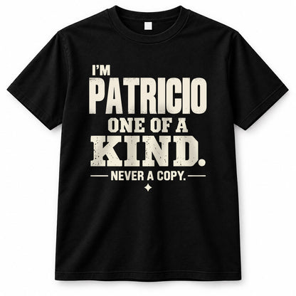 PATRICIO P6-K4-228 Personalized Funny Quote Apparel “I’m NAME – One of a Kind, Never a Copy”