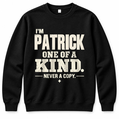 PATRICK P6-K4-228 Personalized Funny Quote Apparel “I’m NAME – One of a Kind, Never a Copy”