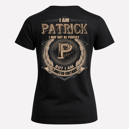 PATRICK PH55-T25-Personalized Name Quote Apparel “I Am NAME May Not Be Perfect But I Am Limited Edition”
