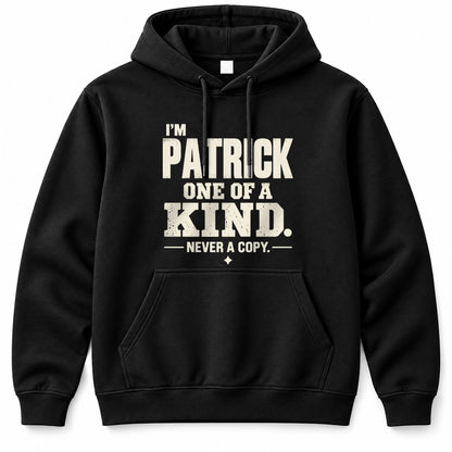 PATRICK P6-K4-228 Personalized Funny Quote Apparel “I’m NAME – One of a Kind, Never a Copy”