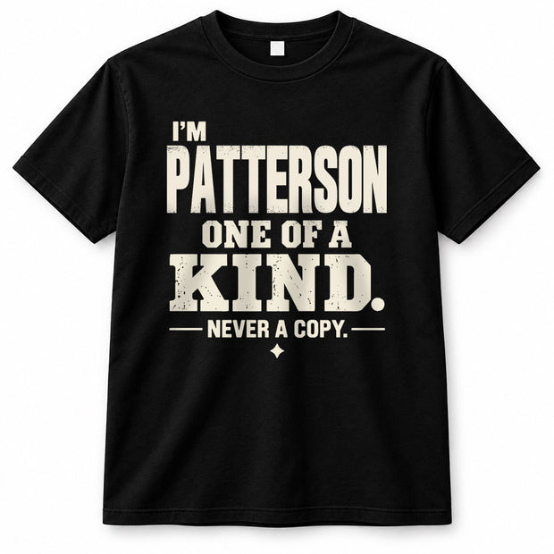 PATTERSON P6-K4-228 Personalized Funny Quote Apparel “I’m NAME – One of a Kind, Never a Copy”