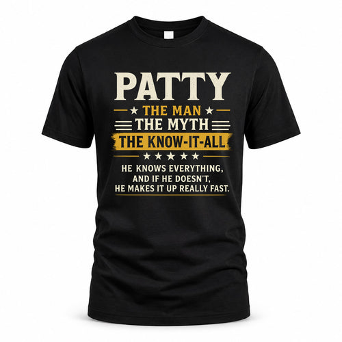 PATTY TM90-K04-125 - NAME Legendary Know-It-All Personalized Funny Shirt