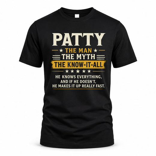 PATTY TM90-K04-125 - NAME Legendary Know-It-All Personalized Funny Shirt