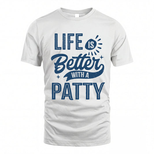 PATTY HH88-K2–Personalized Name Quote T-Shirt Life Is Better With Unisex Gift