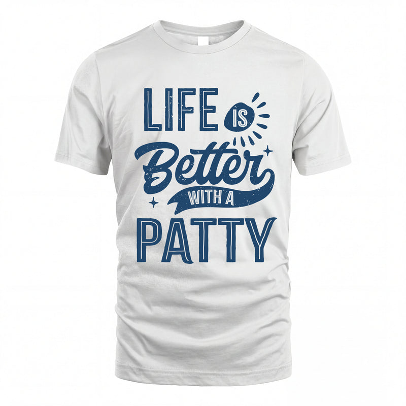 PATTY HH88-K2–Personalized Name Quote T-Shirt Life Is Better With Unisex Gift