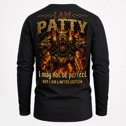 PATTY MP88-F2-168–Personalized Bold Quote Apparel “I Am NAME I May Not Be Perfect But I Am Limited Edition