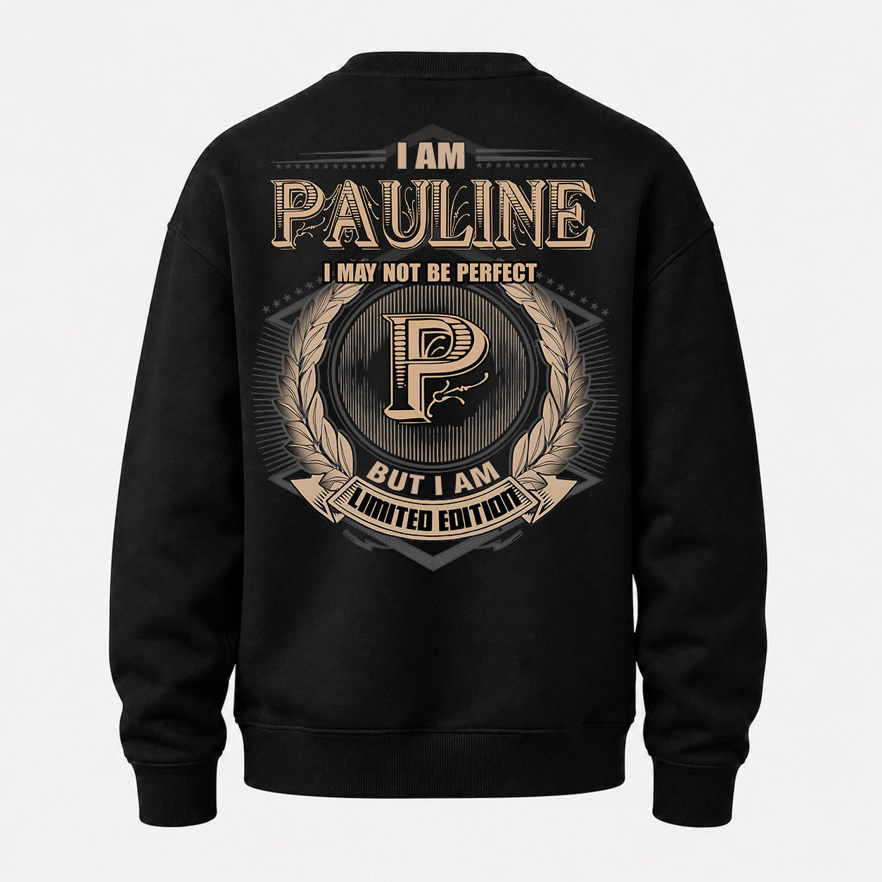 PAULINE PH55-T25-Personalized Name Quote Apparel “I Am NAME May Not Be Perfect But I Am Limited Edition”