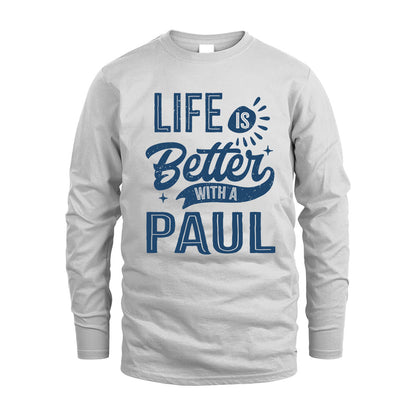 PAUL HH88-K2–Personalized Name Quote T-Shirt Life Is Better With Unisex Gift