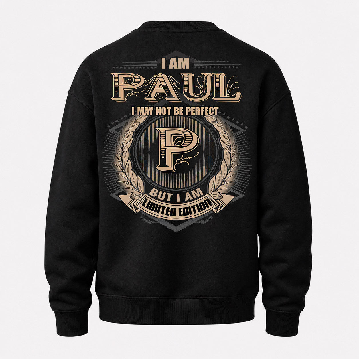 PAUL PH55-T25-Personalized Name Quote Apparel “I Am NAME May Not Be Perfect But I Am Limited Edition”
