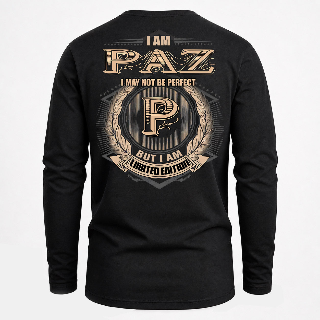 PAZ PH55-T25-Personalized Name Quote Apparel “I Am NAME May Not Be Perfect But I Am Limited Edition”
