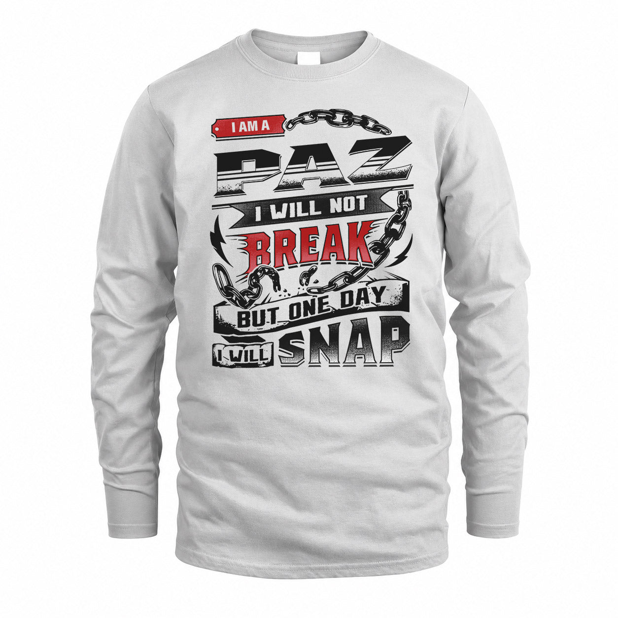 PAZ HP28-K4-129 – Personalized Name Quote T-Shirt “I Will Not Break, But One Day I Will Snap”
