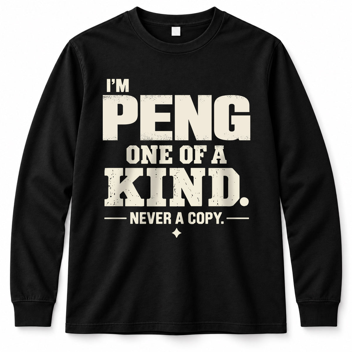PENG P6-K4-228 Personalized Funny Quote Apparel “I’m NAME – One of a Kind, Never a Copy”