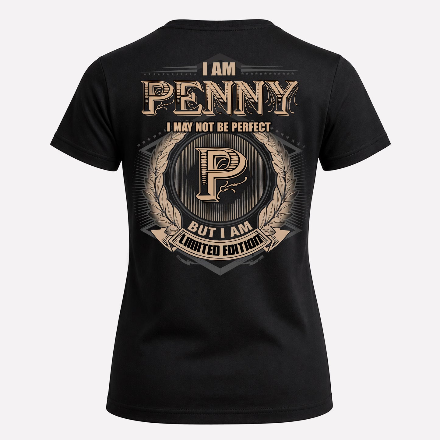 PENNY PH55-T25-Personalized Name Quote Apparel “I Am NAME May Not Be Perfect But I Am Limited Edition”