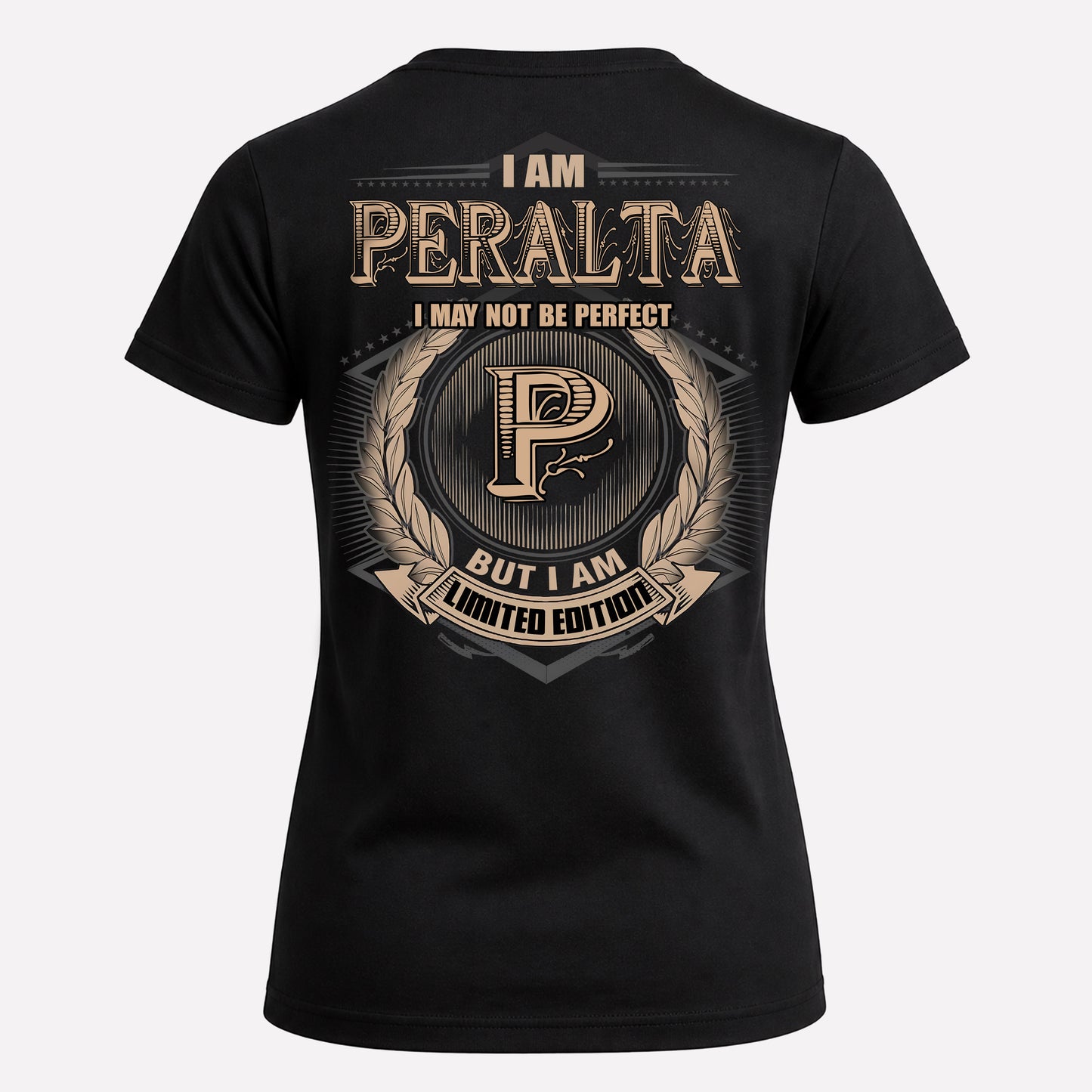 PERALTA PH55-T25-Personalized Name Quote Apparel “I Am NAME May Not Be Perfect But I Am Limited Edition”
