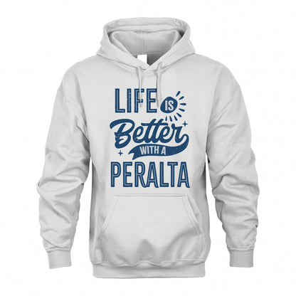PERALTA HH88-K2–Personalized Name Quote T-Shirt Life Is Better With Unisex Gift