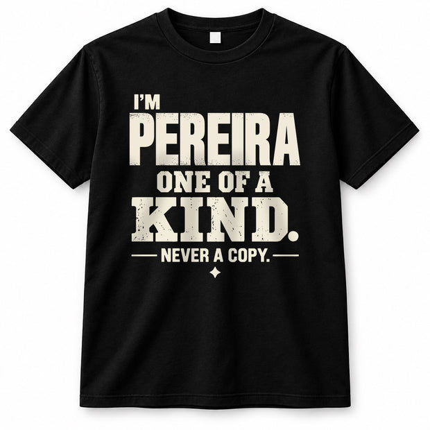 PEREIRA P6-K4-228 Personalized Funny Quote Apparel “I’m NAME – One of a Kind, Never a Copy”