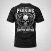 PERKINS P01-K24-229 – Personalized Skull Graphic Apparel “I Am NAME I May Not Be Perfect But I Am Limited Edition”