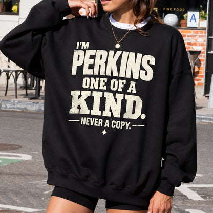 PERKINS P6-K4-228 Personalized Funny Quote Apparel “I’m NAME – One of a Kind, Never a Copy”