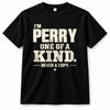 PERRY P6-K4-228 Personalized Funny Quote Apparel “I’m NAME – One of a Kind, Never a Copy”