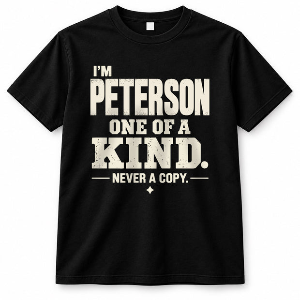 PETERSON P6-K4-228 Personalized Funny Quote Apparel “I’m NAME – One of a Kind, Never a Copy”