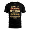 PETERSON TP65-K5-268–Personalized Funny Quote Apparel “Life Without NAME Would Be Boring”