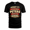PETERS PH88-K2-106–Personalized Funny Quote Apparel “Life Without NAME Would Be Boring”