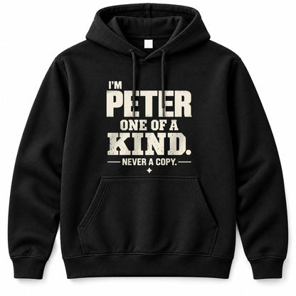 PETER P6-K4-228 Personalized Funny Quote Apparel “I’m NAME – One of a Kind, Never a Copy”