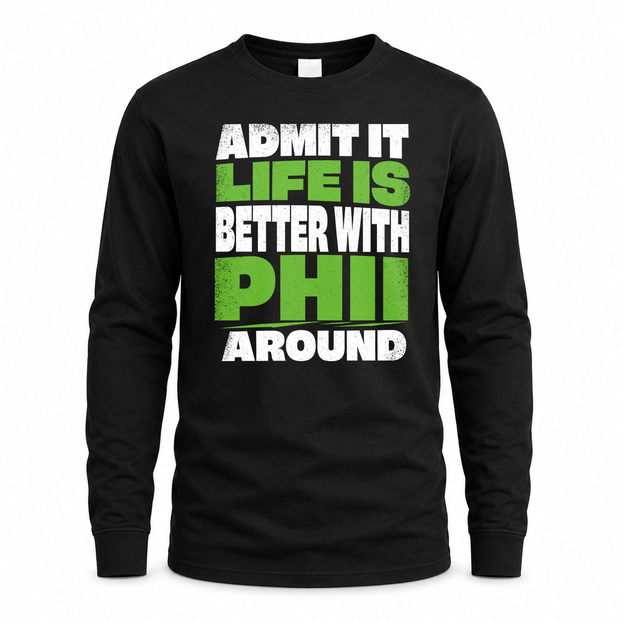 PHII HP68-K4-189 – Personalized Funny Quote Apparel “Admit It, Life Is Better With AARON Around”