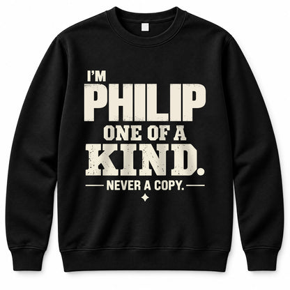 PHILIP P6-K4-228 Personalized Funny Quote Apparel “I’m NAME – One of a Kind, Never a Copy”