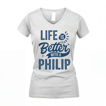 PHILIP HH88-K2–Personalized Name Quote T-Shirt Life Is Better With Unisex Gift