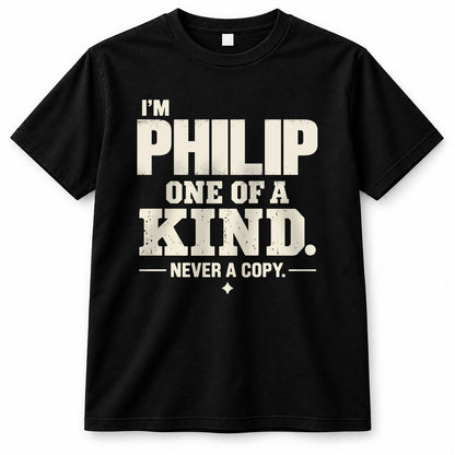 PHILIP P6-K4-228 Personalized Funny Quote Apparel “I’m NAME – One of a Kind, Never a Copy”