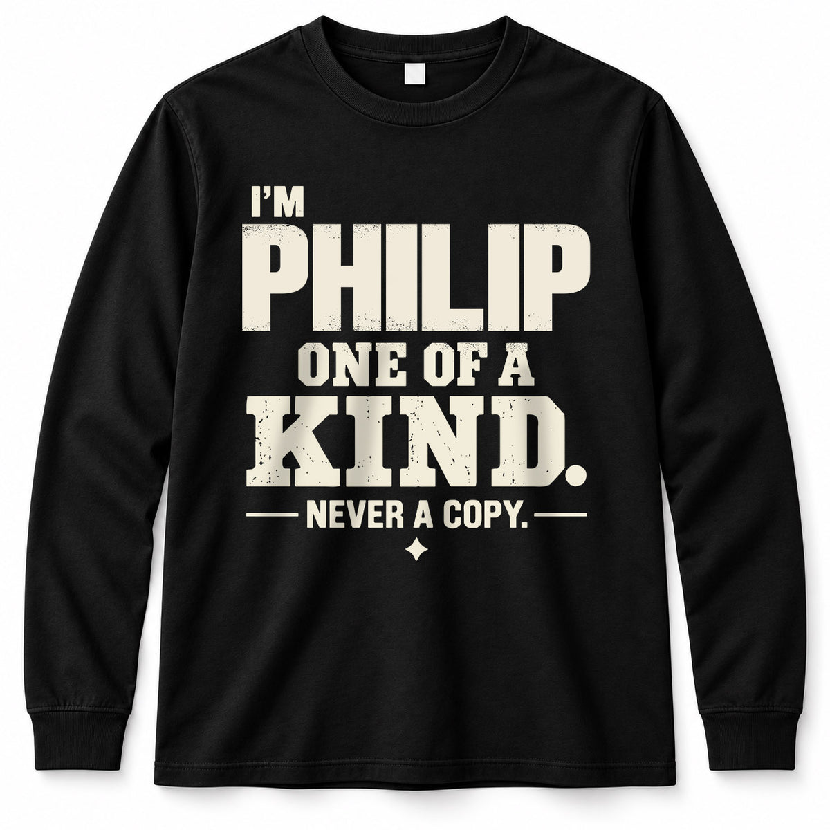 PHILIP P6-K4-228 Personalized Funny Quote Apparel “I’m NAME – One of a Kind, Never a Copy”