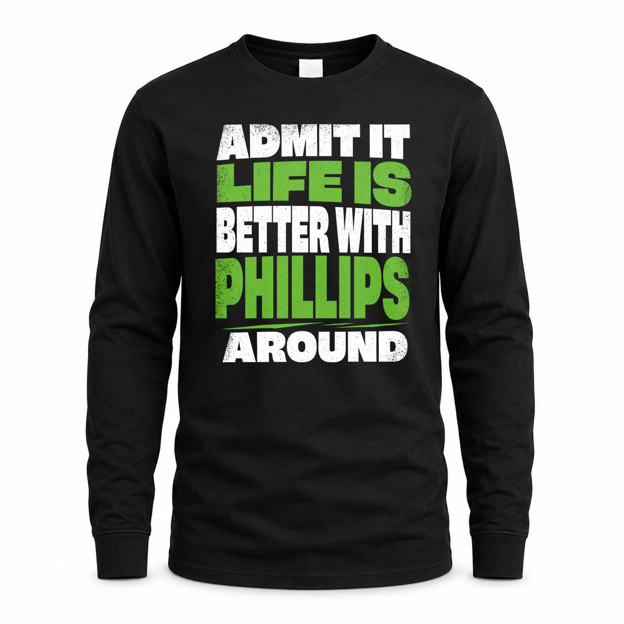 PHILLIPS HP68-K4-189 – Personalized Funny Quote Apparel “Admit It, Life Is Better With AARON Around”