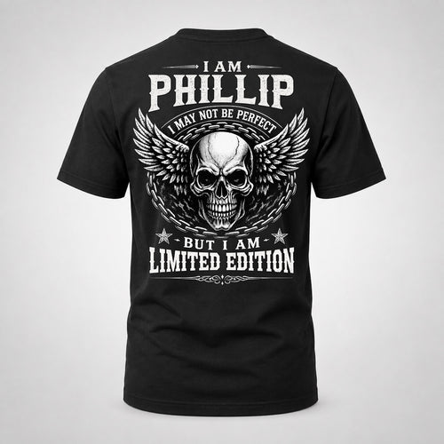 PHILLIP P01-K24-229 – Personalized Skull Graphic Apparel “I Am NAME I May Not Be Perfect But I Am Limited Edition”