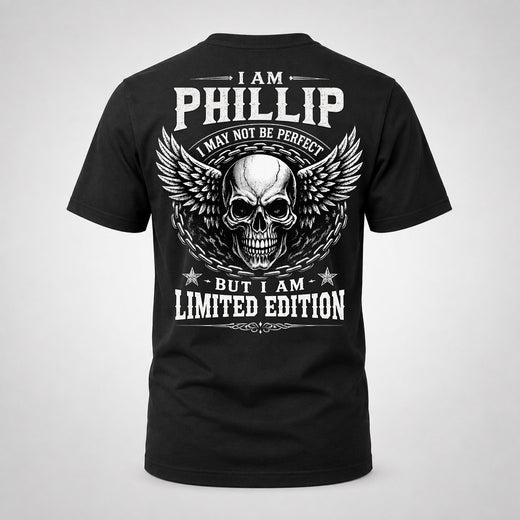 PHILLIP P01-K24-229 – Personalized Skull Graphic Apparel “I Am NAME I May Not Be Perfect But I Am Limited Edition”