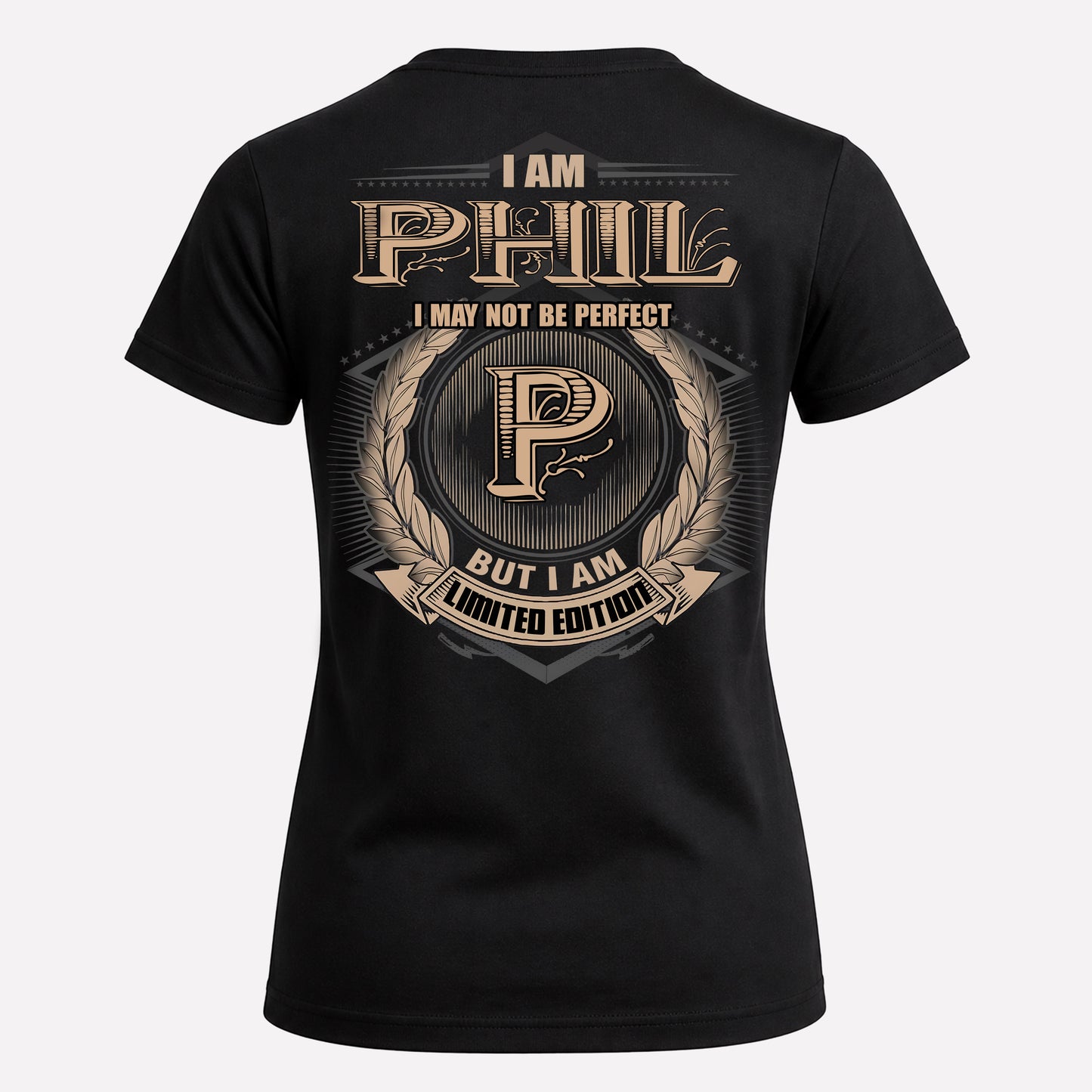 PHIL PH55-T25-Personalized Name Quote Apparel “I Am NAME May Not Be Perfect But I Am Limited Edition”