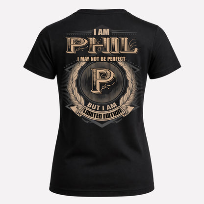 PHIL PH55-T25-Personalized Name Quote Apparel “I Am NAME May Not Be Perfect But I Am Limited Edition”