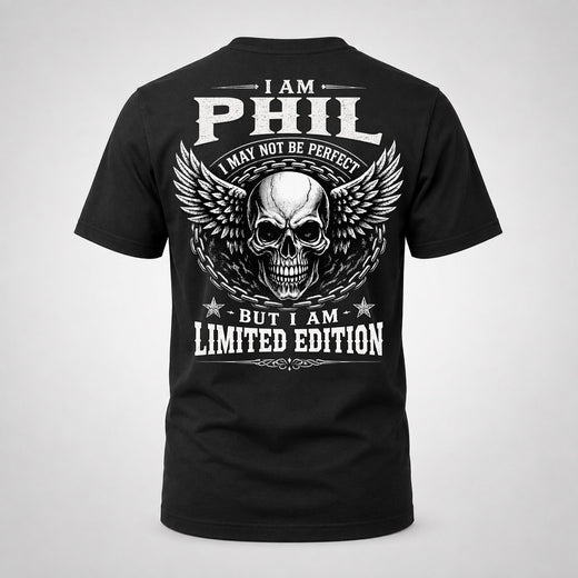 PHIL P01-K24-229 – Personalized Skull Graphic Apparel “I Am NAME I May Not Be Perfect But I Am Limited Edition”