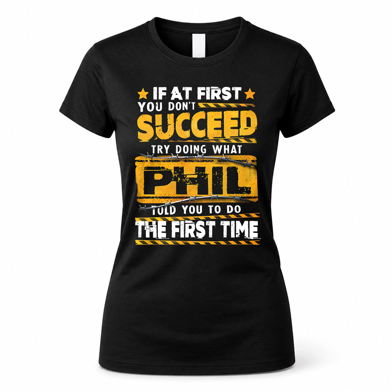 PHIL TP22-K11-109 - Personalized Funny Quote Apparel “If At First You Don’t Succeed, Try Doing What WANG Told You To Do The First Time”