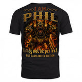 PHIL MP88-F2-168–Personalized Bold Quote Apparel “I Am NAME I May Not Be Perfect But I Am Limited Edition