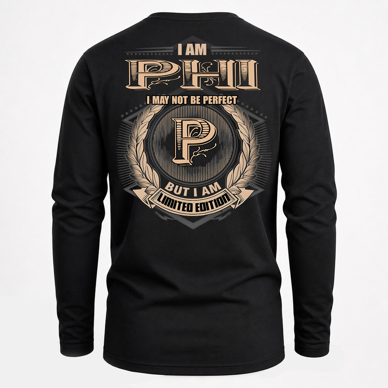 PHI PH55-T25-Personalized Name Quote Apparel “I Am NAME May Not Be Perfect But I Am Limited Edition”