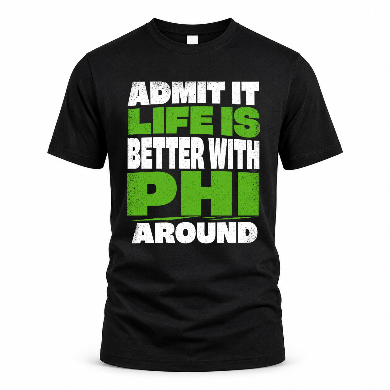 PHI HP68-K4-189 – Personalized Funny Quote Apparel “Admit It, Life Is Better With AARON Around”