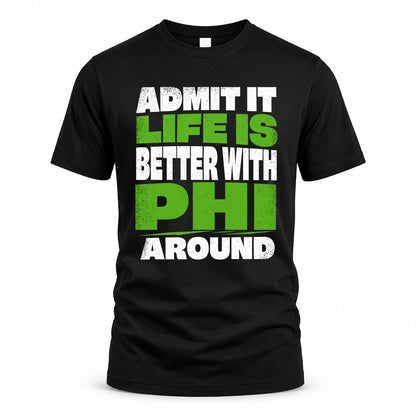 PHI HP68-K4-189 – Personalized Funny Quote Apparel “Admit It, Life Is Better With AARON Around”
